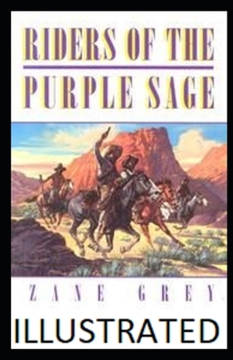 Riders of the Purple Sage Illustrated by Zane Grey