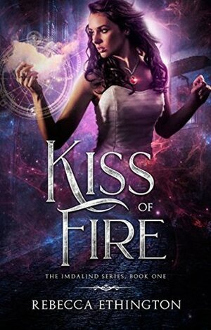 Kiss of Fire by Rebecca Ethington
