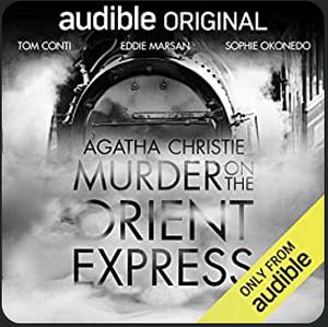 Murder on the Orient Express: An Audible Original by Agatha Christie