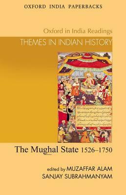 Mughal State 1526-1750 by Muzaffar Alam, Sanjay Subrahmanyam
