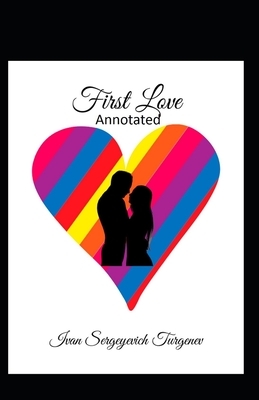 First Love Annotated by Ivan Turgenev