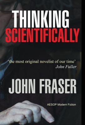 Thinking Scientifically by John Fraser