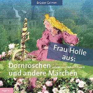 Frau Holle by Jacob Grimm, Wilhelm Grimm