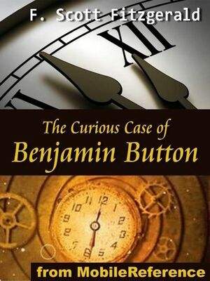 The Curious Case of Benjamin Button by F. Scott Fitzgerald