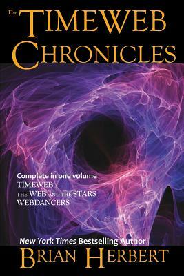 The Timeweb Chronicles: Timeweb Trilogy Omnibus by Brian Herbert