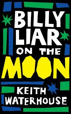 Billy Liar on the Moon (Valancourt 20th Century Classics) by Keith Waterhouse