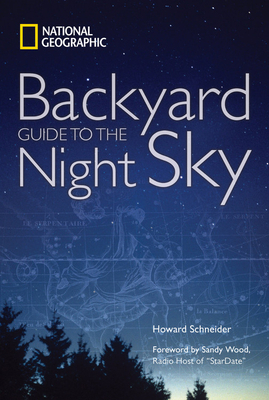 Ng Backyard Guide to the Night Sky by Howard Schneider