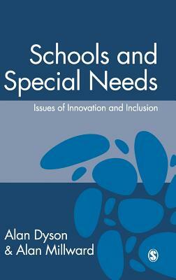 Schools and Special Needs: Issues of Innovation and Inclusion by Alan Millward, Alan Dyson