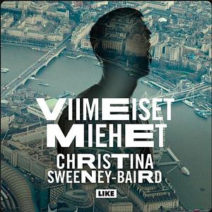 Viimeiset miehet by Christina Sweeney-Baird