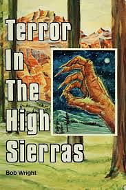 Terror in the High Sierras by Bob Wright