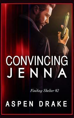 Convincing Jenna by Aspen Drake