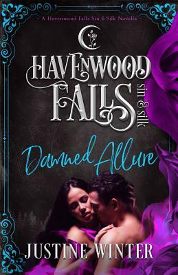 Damned Allure: (a Havenwood Falls Sin & Silk Novella) by Justine Winter