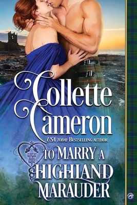 To Marry a Highland Marauder by Collette Cameron