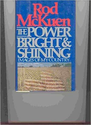 The Power Bright and Shining: Images of My Country by Rod McKuen