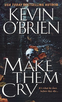 Make Them Cry by Kevin O'Brien