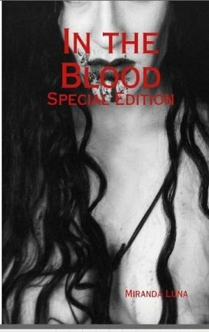 In the Blood by Miranda Luna by Miranda Luna, Charles Gatewood