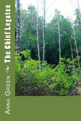 The Chief Legatee by Anna Katharine Green