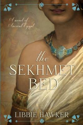 The Sekhmet Bed: The She-King: Book 1 by Libbie Hawker