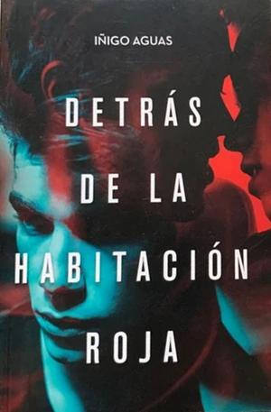 Detrás de la habitación roja by Iñigo Aguas