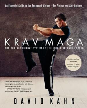 Krav Maga: An Essential Guide to the Renowned Method--For Fitness and Self-Defense by David Kahn