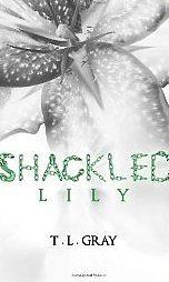 Shackled Lily by Tammy L. Gray