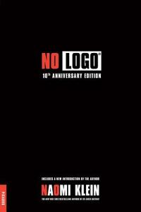 No LOGO: No Space, No Choice, No Jobs by Naomi Klein