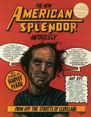The New American Splendor Anthology: From Off the Streets of Cleveland by Harvey Pekar