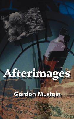 Afterimages by Gordon Mustain