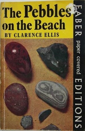 The Pebbles On The Beach by Clarence Ellis