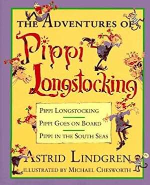 The Adventures of Pippi Longstocking by Michael Chesworth, Astrid Lindgren