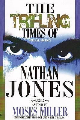 Nan: The Trifling Times of Nathan Jones by Moses Miller, Moses Miller