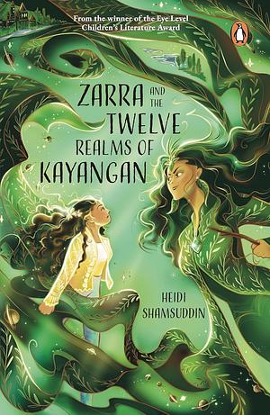 Zarra and the Twelve Realms of Kayangan by Heidi Shamsuddin