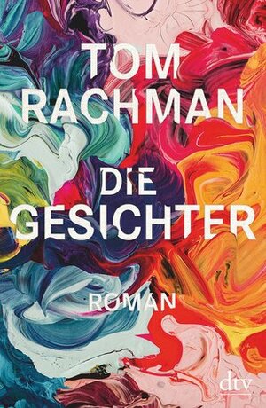 Die Gesichter by Bernhard Robben, Tom Rachman