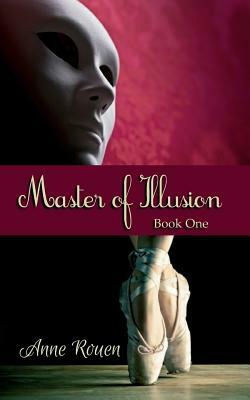 Master of Illusion Book One by Anne Rouen