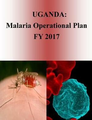 Uganda: Malaria Operational Plan FY 2017 (President's Malaria Initiative) by United States Agency for International D