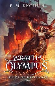 Wrath of Olympus by E.M. Kkoulla