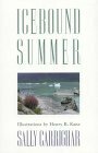 Icebound Summer by Sally Carrighar, Henry B. Kane