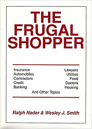 The Frugal Shopper by Ralph Nader, Wesley J. Smith