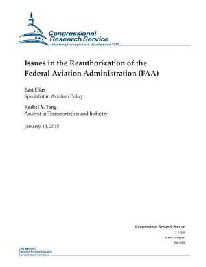 Issues in the Reauthorization of the Federal Aviation Administration (FAA) by Congressional Research Service