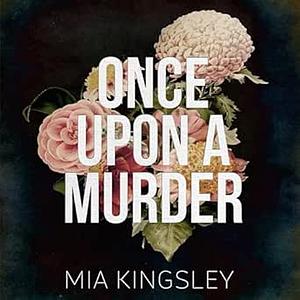 Once Upon A Murder by Mia Kingsley