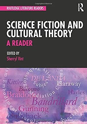 Science Fiction and Cultural Theory: A Reader by Sherryl Vint