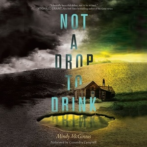 Not a Drop to Drink by Mindy McGinnis