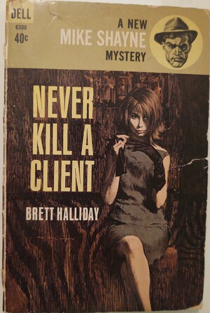 Never Kill A Client by Brett Halliday
