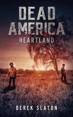 Dead America: Heartland by Derek Slaton