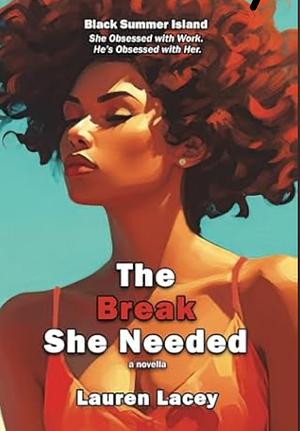 The Break She Needed by Lauren Lacey