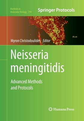 Neisseria Meningitidis: Advanced Methods and Protocols by 