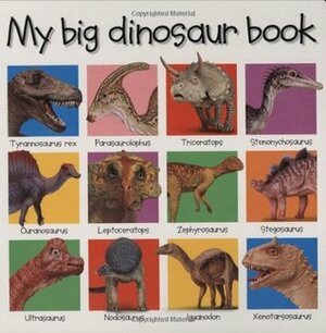 My Big Dinosaur Book by Roger Priddy