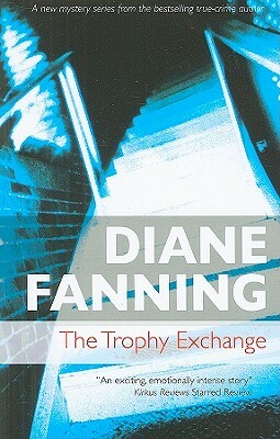 The Trophy Exchange: A Lucinda Pierce Mystery by Diane Fanning