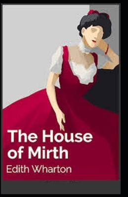 The House of Mirth Illustrated by Edith Wharton