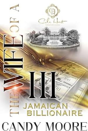 The Wife Of A Jamaican Billionaire 3: An African American Romance: The Finale by Candy Moore